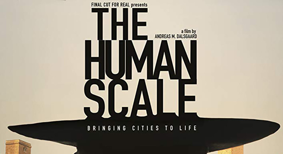 Film Screenings - THE HUMAN SCALE